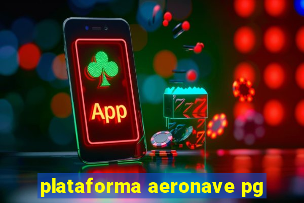 plataforma aeronave pg